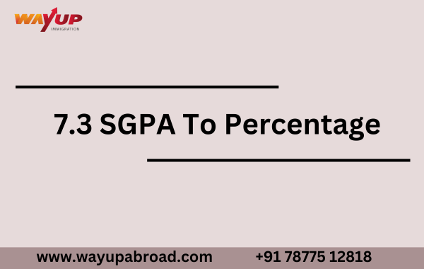 7.3 SGPA To Percentage - WayUp Abroad Consultants